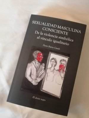 Sexualidad masculina consciente. De la violencia simbólica al vínculo igualitario