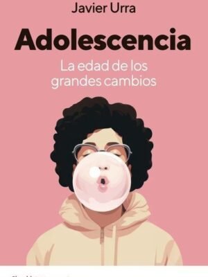 Adolescencia. La edad de los grandes cambios