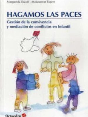 HAGAMOS LAS PACES. Gestión de la convivencia y mediación del conflicto infantil