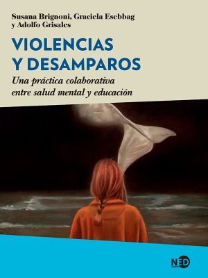 Violencias y desamparos. Una práctica colaborativa entre salud mental y educación