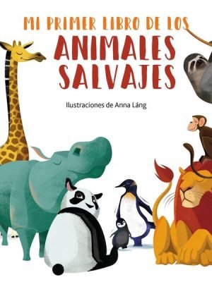 Mi primer libro de los animales salvajes (0 a 2 años. cartoné)