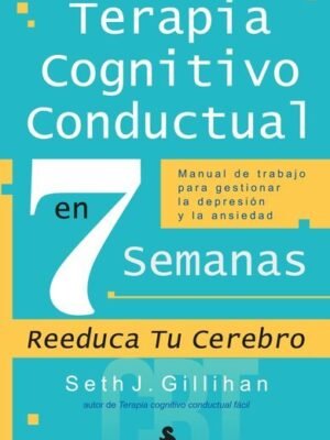 TERAPIA COGNITIVO CONDUCTUAL EN 7 SEMANAS