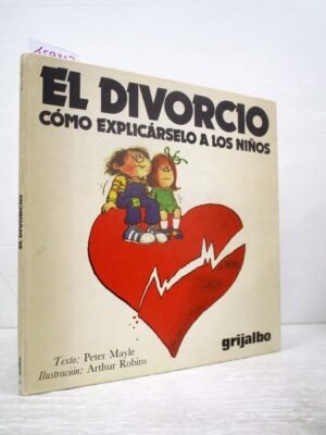 DIVORCIO COMO EXPLICARSELO A LOS NIÑOS 5 A 15 AÑOS