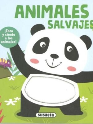 Animales salvajes. Toca y siente a los animales 0 A 2 AÑOS TAPA DURA