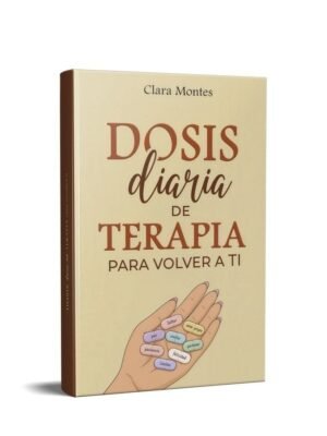 DOSIS DIARIA DE TERAPIA PARA VOLVER A TI