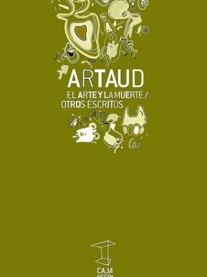 ARTUAD - EL ARTE Y LA MUERTE / OTROS ESCRITOS