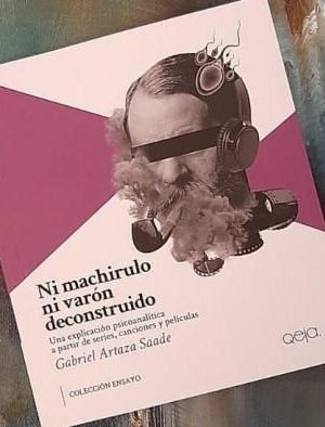 Ni machirulo ni varón deconstruido