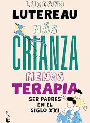 Más crianza, menos terapia