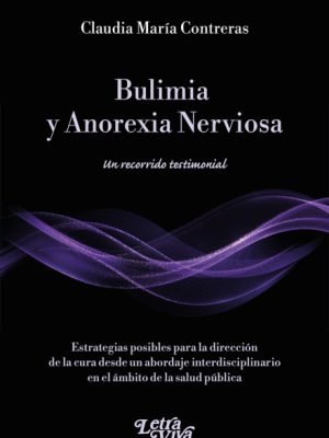 BULIMIA Y ANOREXIA NERVIOSA un recorrido testimonial