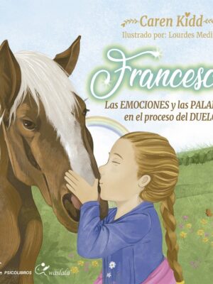 Francesca. Las EMOCIONES y las PALABRAS en el proceso del DUELO