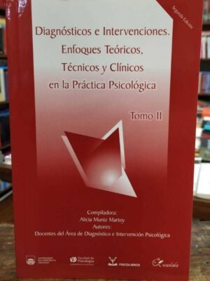 Diagnósticos e intervenciones.TII. Enfoques teóricos, técnicos y clínicos en la pract. psic.